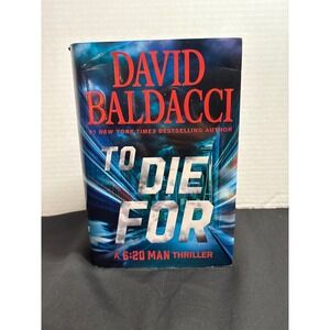 To Die For David Baldacci 6:20 Man Thriller Hardcover Book Fiction‎